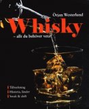 Whisky: Allt du behöver veta
